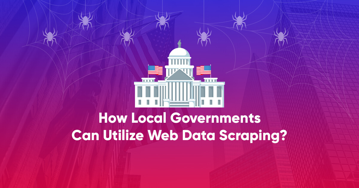 How Local Governments Can Utilize Web Data Scraping?