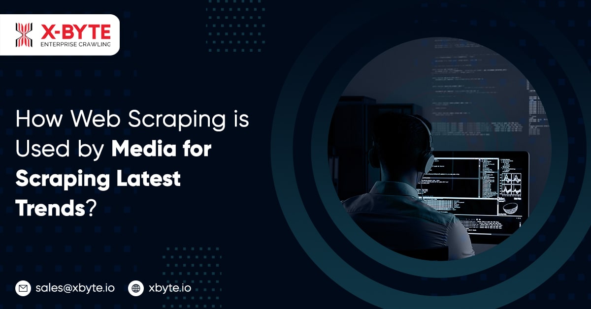 how-web-scraping-is-used-by-media-for-scraping-latest-trends