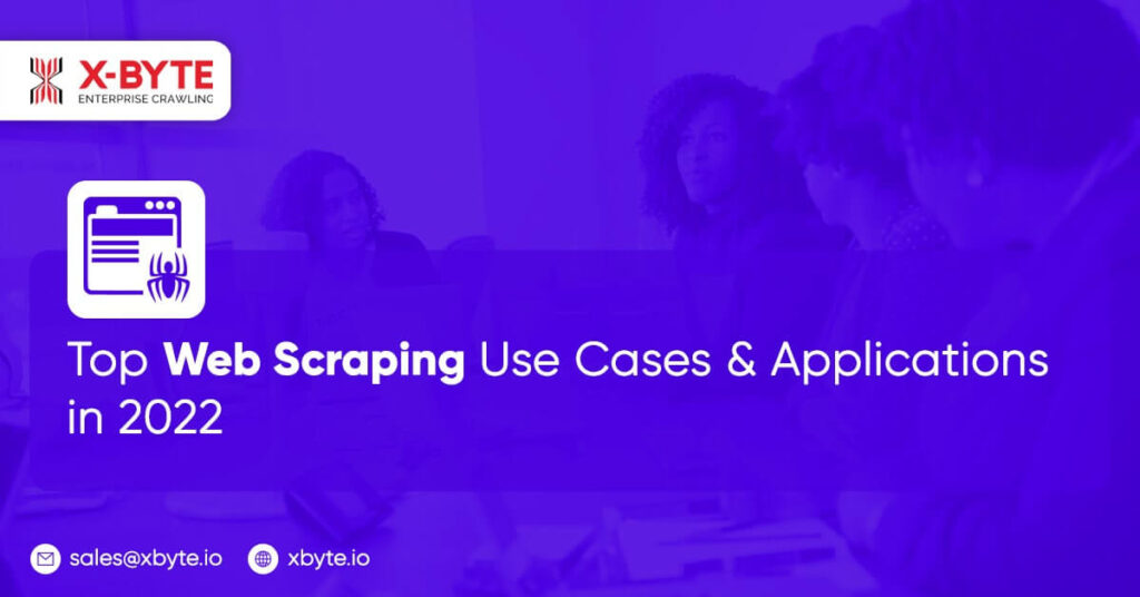 top-web-scraping-use-cases-applications-in-2022