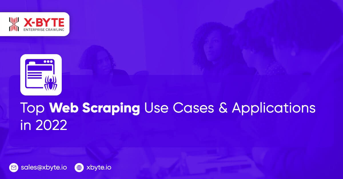 top-web-scraping-use-cases-applications-in-2022