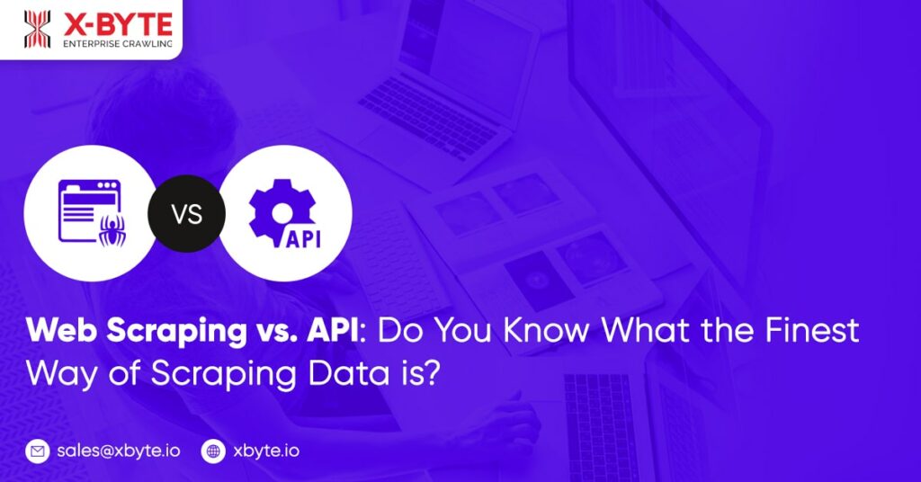 web-scraping-vs-api-do-you-know-what-the-finest-way-of-scraping-data-is