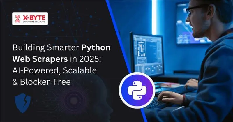 building-smarter-python-web-scrapers-in-2025-ai-powered-scalable-blocker-free