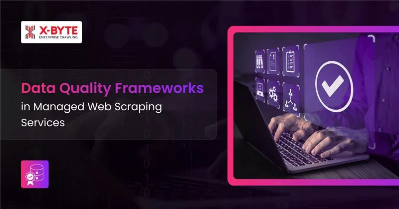data-quality-frameworks-managed-web-scraping