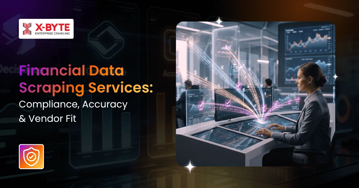 Financial Data Scraping Services: Compliance, Accuracy & Vendor Fit