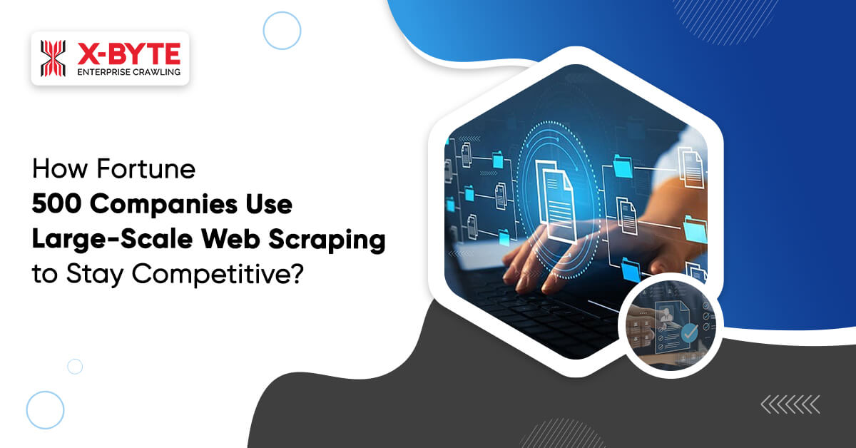 how-fortune-500-companies-use-large-scale-web-scraping-to-stay-competitive
