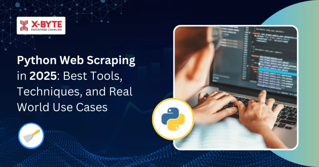python-web-scraping-in-2025-best-tools-techniques-and-real-world-use-cases