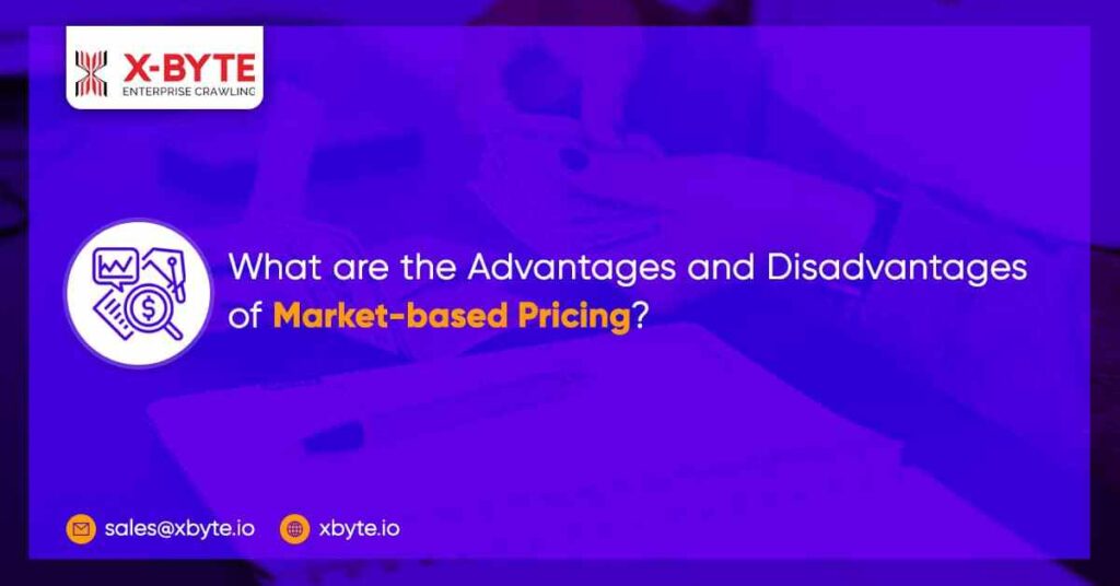 what-are-the-advantages-and-disadvantages-of-market-based-pricing